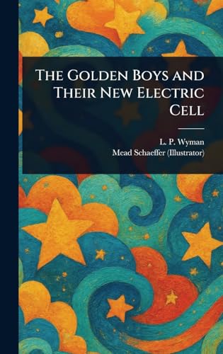 The Golden Boys and Their New Electric Cell von Anson Street Press