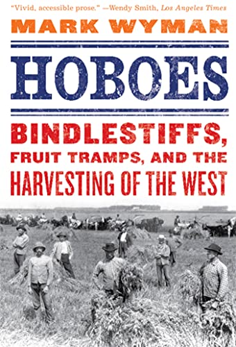 HOBOES: Bindlestiffs, Fruit Tramps, and the Harvesting of the West von St. Martins Press-3PL