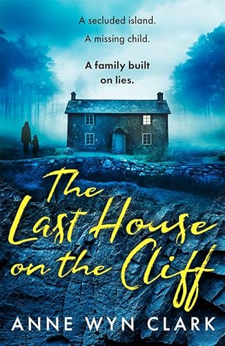The Last House on the Cliff: The most twisty psychological thriller of 2024, perfect for fans of Ruth Ware and Cass Green (The Thriller Collection, Band 2) von Avon Books