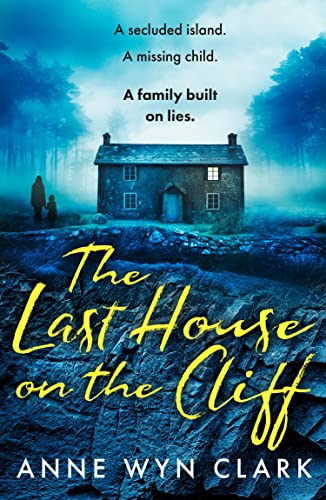 The Last House on the Cliff: The most twisty psychological thriller of 2024, perfect for fans of Ruth Ware and Cass Green (The Thriller Collection, Band 2) von Avon Books