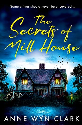 The Secrets of Mill House: Don’t miss the best chilling, stay-up-all-night suspense thriller of 2025, for fans of C.J. Tudor, Riley Sager and Stephen King (The Thriller Collection) von Avon Books