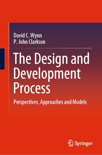 The Design and Development Process: Perspectives, Approaches and Models von Springer