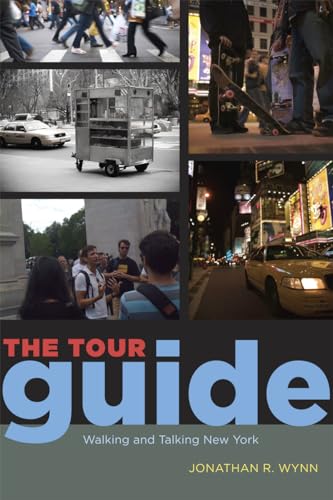 The Tour Guide: Walking and Talking New York (Fieldwork Encounters and Discoveries) von University of Chicago Press