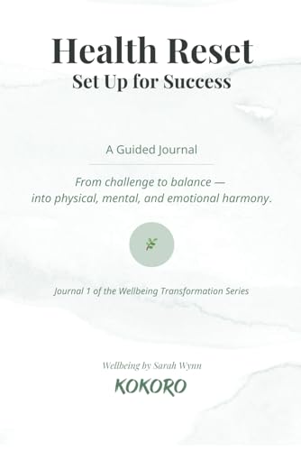 Health Reset ~ Set Up for Success: A guided journal to reset your health routines and generate momentum for long-term wellbeing (The Wellbeing Transformation Hub, Band 1) von Independently published