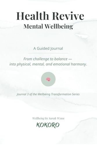 Health Revive ~ Mental Wellbeing: A guided journal to revive your mind, shift your thoughts, and generate momentum for long-term mental wellbeing von Independently published