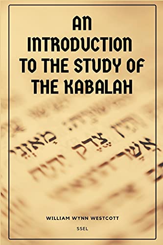 An Introduction to the Study of the Kabalah: Easy-to-Read Layout von SSEL