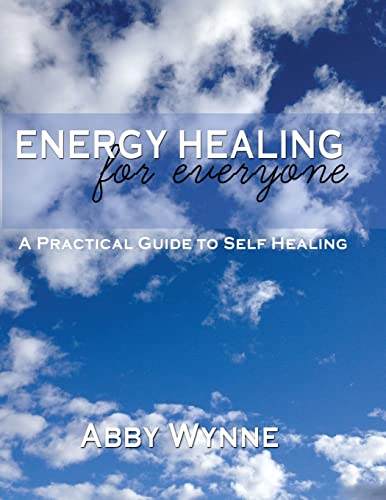 Energy Healing for Everyone. A Practical Guide for Self-Healing. von CREATESPACE
