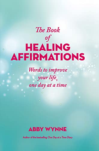 The Book of Healing Affirmations: Words to improve your life, one day at a time von Gill Books