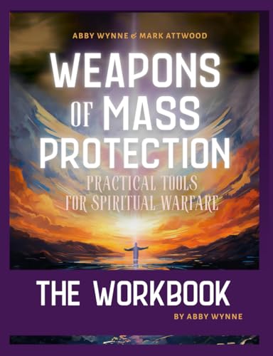 Weapons of Mass Protection - The Workbook: A structure to guide you through the work of the book. von Independently published