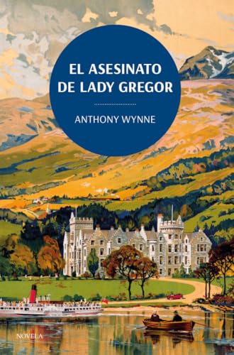 El asesinato de Lady Gregor. Los clásicos de la novela negra de la British Library: Un Misterio Escoces El asesinato de Lady Gregor. Los clásicos de la novela negra de la British Library: Un Misterio Escoces