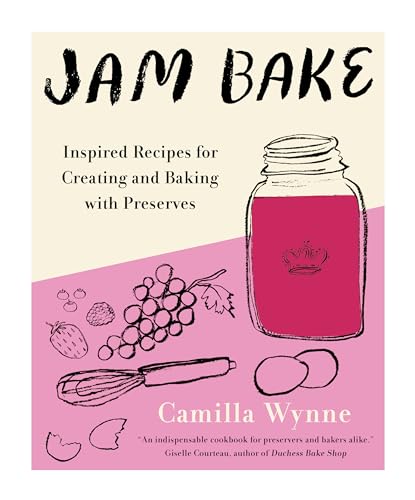 Jam Bake: Inspired Recipes for Creating and Baking with Preserves von Appetite by Random House
