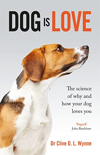 Dog is Love: Why and How Your Dog Loves You von Quercus