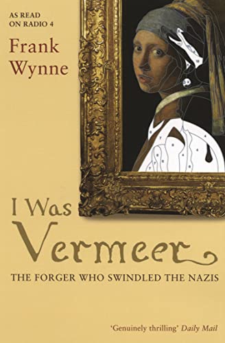 I Was Vermeer: The Forger who Swindled the Nazis von Bloomsbury Publishing