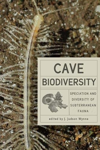 Cave Biodiversity - Speciation and Diversity of Subterranean Fauna