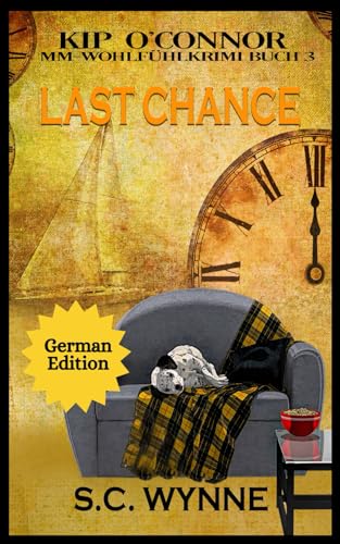 Last Chance: MM-Wohlfühlkrimi Buch 3 - German Print (Kip O'Connor Cozy Mysteries GERMAN, Band 3) von Independently published