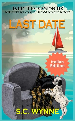 Last Date: Mistero Cozy Romance MM Libro 2 (Kip O'Connor ITALIAN Mistero Cozy Romance MM, Band 2) von Independently published
