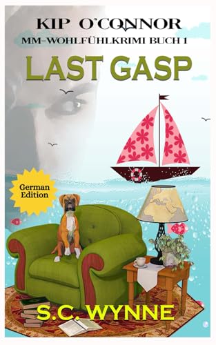 Last Gasp-Kip O'Connor Cozy Mysteries: MM-Wohlfühlkrimi Buch 1 (Kip O'Connor Cozy Mysteries GERMAN, Band 1) von Independently published
