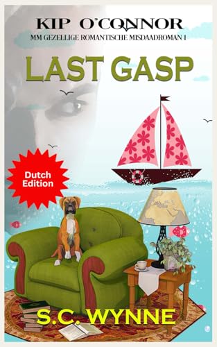 Last Gasp: Kip O'Connor MM gezellige romantische misdaadroman-Boek 1 (Kip O'Connor DUTCH Gezellige Romantische Misdaadroman, Band 1) von Independently published