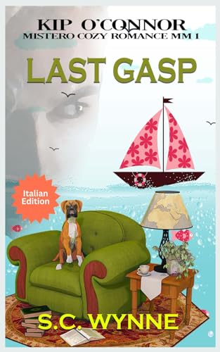 Last Gasp: Kip O'Connor libro 1-Mistero Cozy Romance MM (Kip O'Connor ITALIAN Mistero Cozy Romance MM, Band 1) von Independently published