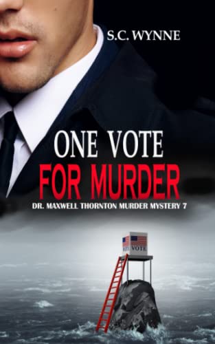 One Vote for Murder: Dr. Maxwell Thornton Murder Mysteries von Independently published