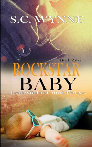 Rockstar Baby: Mpreg Romance Buch 2 (Bodyguards and Babies GERMAN, Band 2)