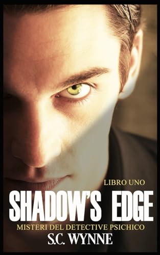Shadow's Edge: Misteri del detective psichico-Libro uno-Italian (Psychic Detective Mysteries-ITALIAN, Band 1) von Independently published