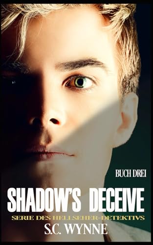 Shadows Deceive: Serie des Hellseher-Detektivs, Buch 3 (Psychic Detective Series GERMAN, Band 3) von Independently published