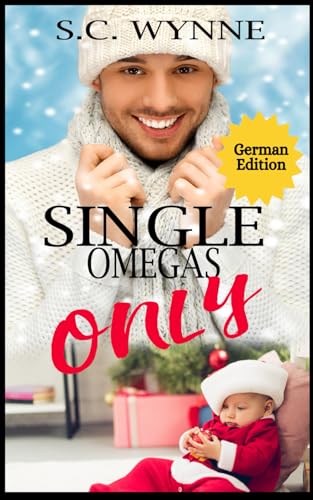 Single Omegas Only: Mpreg Romance von Independently published