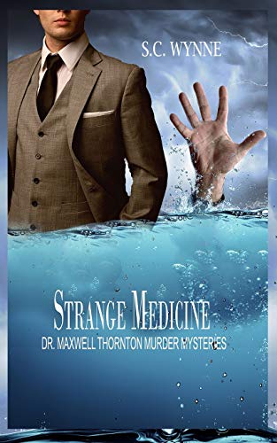 Strange Medicine: Dr. Maxwell Thornton Murder Mysteries von Createspace Independent Publishing Platform