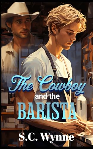 The Cowboy and the Barista: Gay Romance MM von Independently published