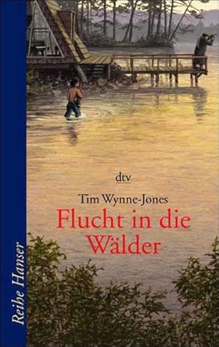 Flucht in die Wälder (Reihe Hanser)
