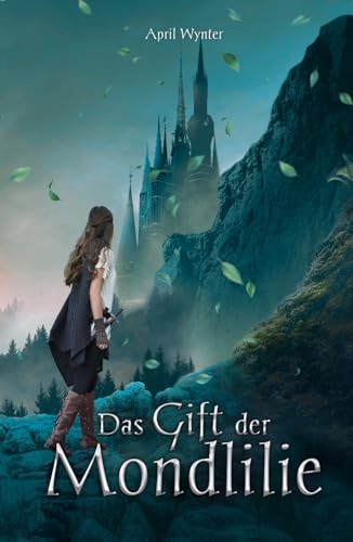 Das Gift der Mondlilie: Packende Fantasy Reihe mit Drachen - Nominiert für den Seraph 2021 (Mondlilien und Drachenfeuer, Band 1)