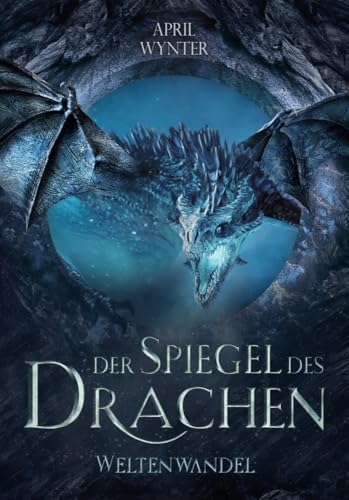 Der Spiegel des Drachen - Weltenwandel: Epische High Fantasy mit Magie und moralisch grauen Charakteren +++ mit wunderschönem limitierten Farbschnitt +++ Der Spiegel des Drachen - Weltenwandel: Epische High Fantasy mit Magie und moralisch grauen Charakteren +++ mit wunderschönem limitierten Farbschnitt +++