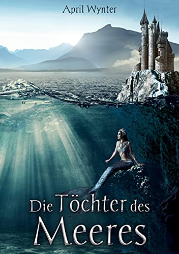 Die Töchter des Meeres (Mondlilien und Drachenfeuer, Band 2) von Books on Demand GmbH