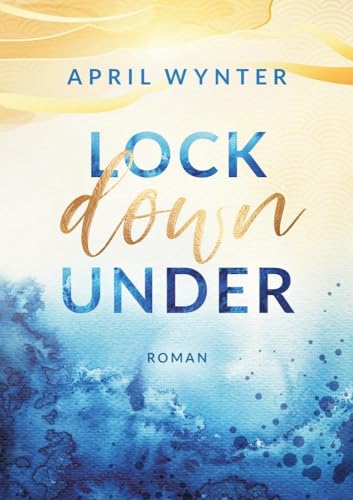Lock Down Under (Another Life Trilogie)