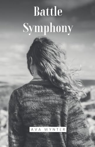 Battle Symphony Battle Symphony von Golden Leaf Haven Publishing