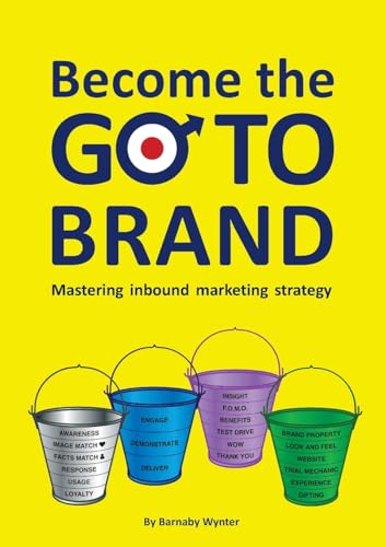 Become the GO-TO BRAND: Mastering inbound marketing strategy von Management Books 2000 Ltd