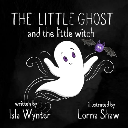 The Little Ghost and the Little Witch: A Children's Picture Book not just for Halloween The Little Ghost and the Little Witch: A Children's Picture Book not just for Halloween von Peryton Press