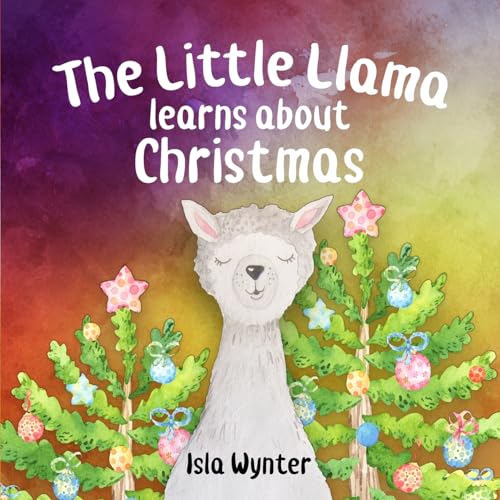 The Little Llama Learns About Christmas (Little Llama's Adventures, Band 3) von Peryton Press