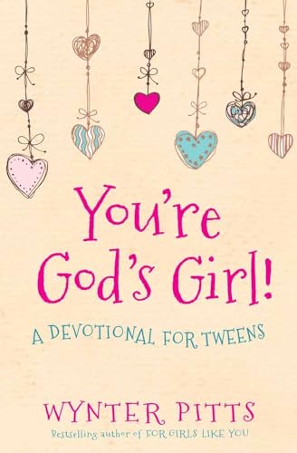You're God's Girl!: A Devotional for Tweens von Harvest House Publishers
