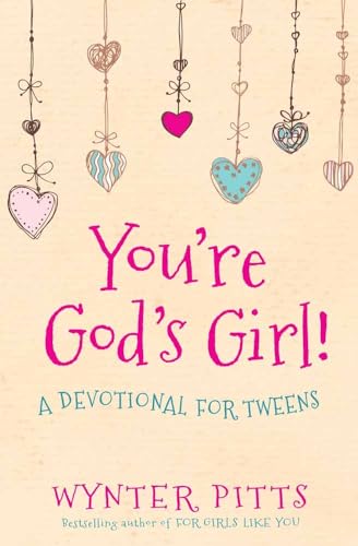 You're God's Girl!: A Devotional for Tweens