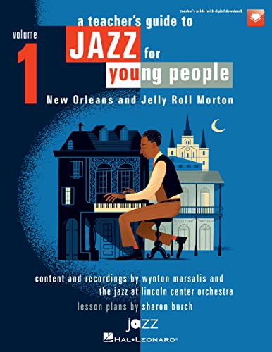 A Teacher's Guide to Jazz for Young People: Volume 1 - New Orleans and Jelly Roll Morton von Hal Leonard