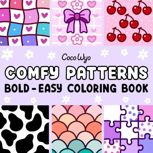 Comfy Patterns: Coloring Book for Adults and Kids, Bold and Easy, Simple and Big Designs for Relaxation Featuring Lovely Cozy Pattern and Mandala (Bold & Easy Coloring) Comfy Patterns: Coloring Book for Adults and Kids, Bold and Easy, Simple and Big Designs for Relaxation Featuring Lovely Cozy Pattern and Mandala (Bold & Easy Coloring)