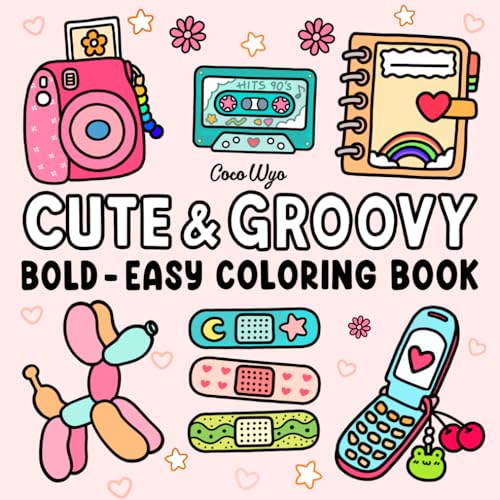 Cute & Groovy: Coloring Book for Adults and Kids, Bold and Easy, Simple and Big Designs for Relaxation Featuring Lovely Things (Bold & Easy Coloring) Cute & Groovy: Coloring Book for Adults and Kids, Bold and Easy, Simple and Big Designs for Relaxation Featuring Lovely Things (Bold & Easy Coloring)