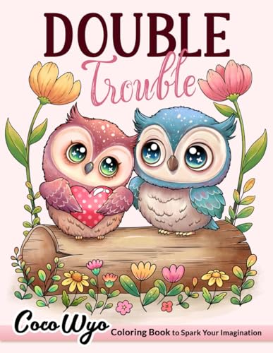 Double Trouble: Valentine’s Day Coloring Book for Adults Featuring Romantic Couple Animals, Sweet Treats, Lovable Stuff and Many More Double Trouble: Valentine’s Day Coloring Book for Adults Featuring Romantic Couple Animals, Sweet Treats, Lovable Stuff and Many More