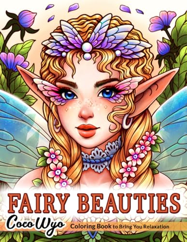 Fairy Beauties: Coloring Book for Adults, Women, and Teens Featuring Beautiful Fantasy Fairies for Relaxation Fairy Beauties: Coloring Book for Adults, Women, and Teens Featuring Beautiful Fantasy Fairies for Relaxation