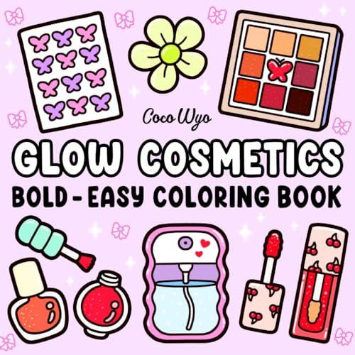 Glow Cosmetics: Coloring Book for Adults and Kids, Bold and Easy, Simple and Big Designs for Relaxation Featuring Cosmetic Items, Makeup, and Skincare Products (Bold & Easy Coloring) von Independently published