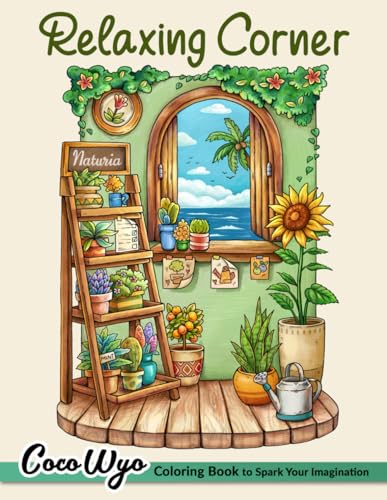 Relaxing Corner: Adult Coloring Book with Calm, Cozy, and Peaceful Spaces for Relaxation and Stress Relief Relaxing Corner: Adult Coloring Book with Calm, Cozy, and Peaceful Spaces for Relaxation and Stress Relief