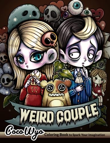 Weird Couple: Coloring Book Features Spooky Adorable Characters, Cute Love Story and More for Stress Relief & Relaxation Weird Couple: Coloring Book Features Spooky Adorable Characters, Cute Love Story and More for Stress Relief & Relaxation