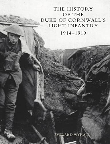 History of the Duke of Cornwall's Light Infantry 1914-1919 von Naval & Military Press Ltd